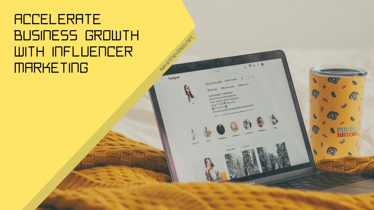 Accelerate Business Growth with Influencer Marketing