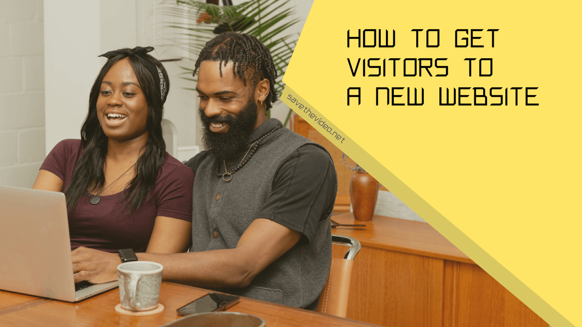 How To Get Visitors To a New Website