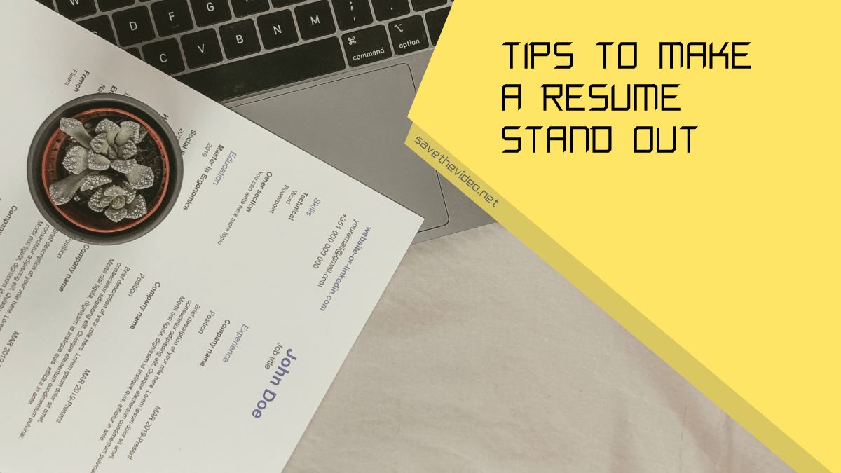 How To Make a Resume Stand Out Effective Tips