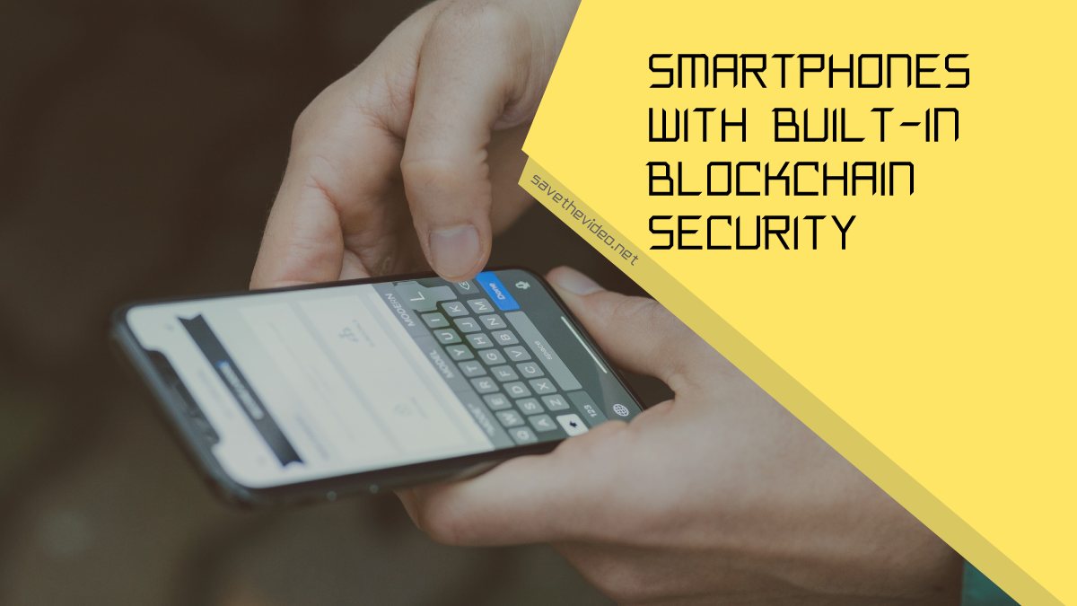 Smartphones with Built-In Blockchain Security