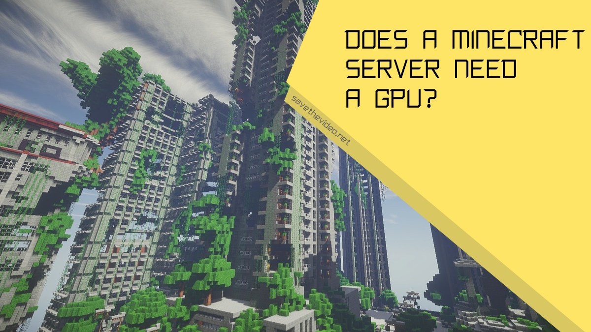 Does a Minecraft Server Need a GPU