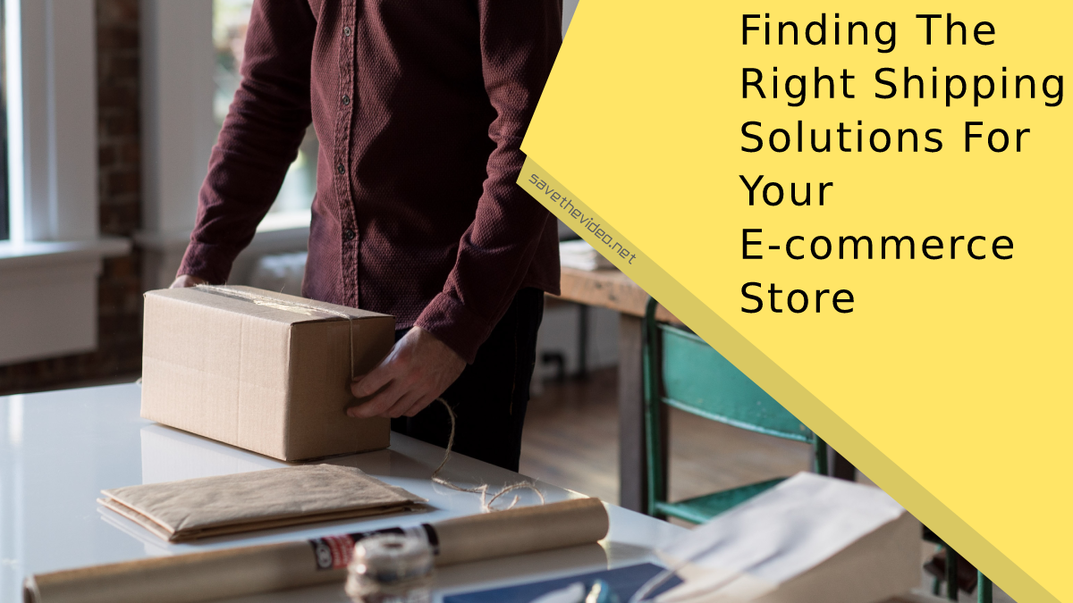 Finding The Right Shipping Solutions For Your E-commerce Store