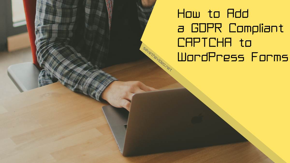 How to Add a GDPR Compliant CAPTCHA to WordPress Forms