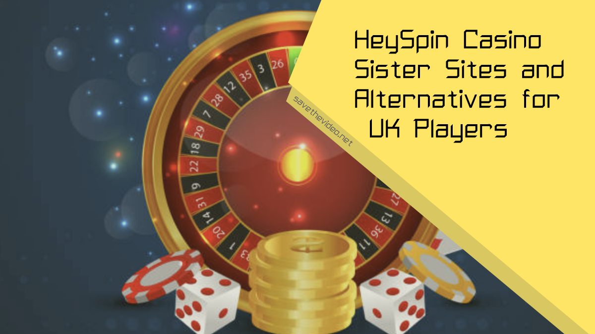 HeySpin Casino Sister Sites and Alternatives for UK Players