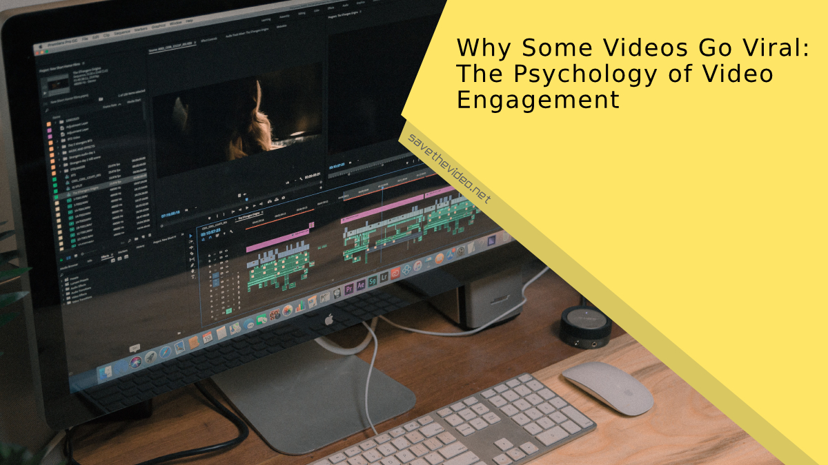 Why Some Videos Go Viral: The Psychology of Video Engagement
