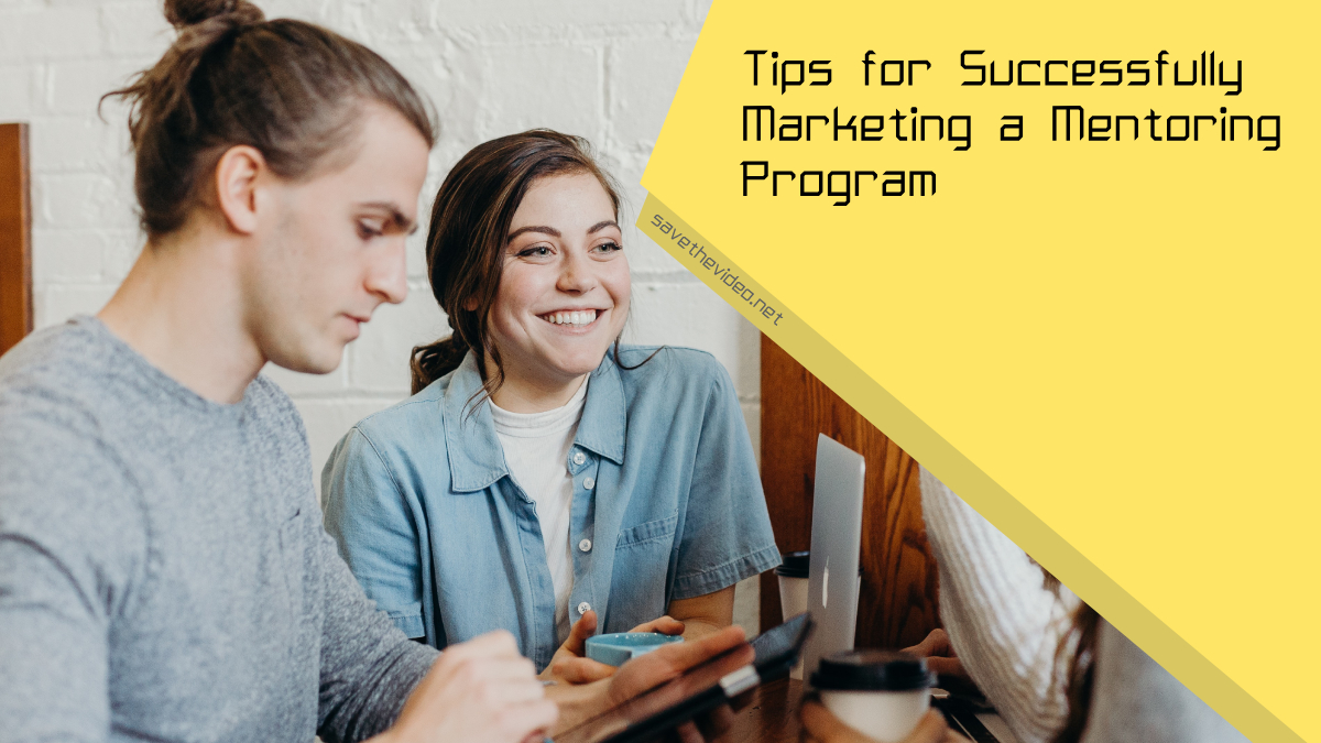 Tips for Successfully Marketing a Mentoring Program
