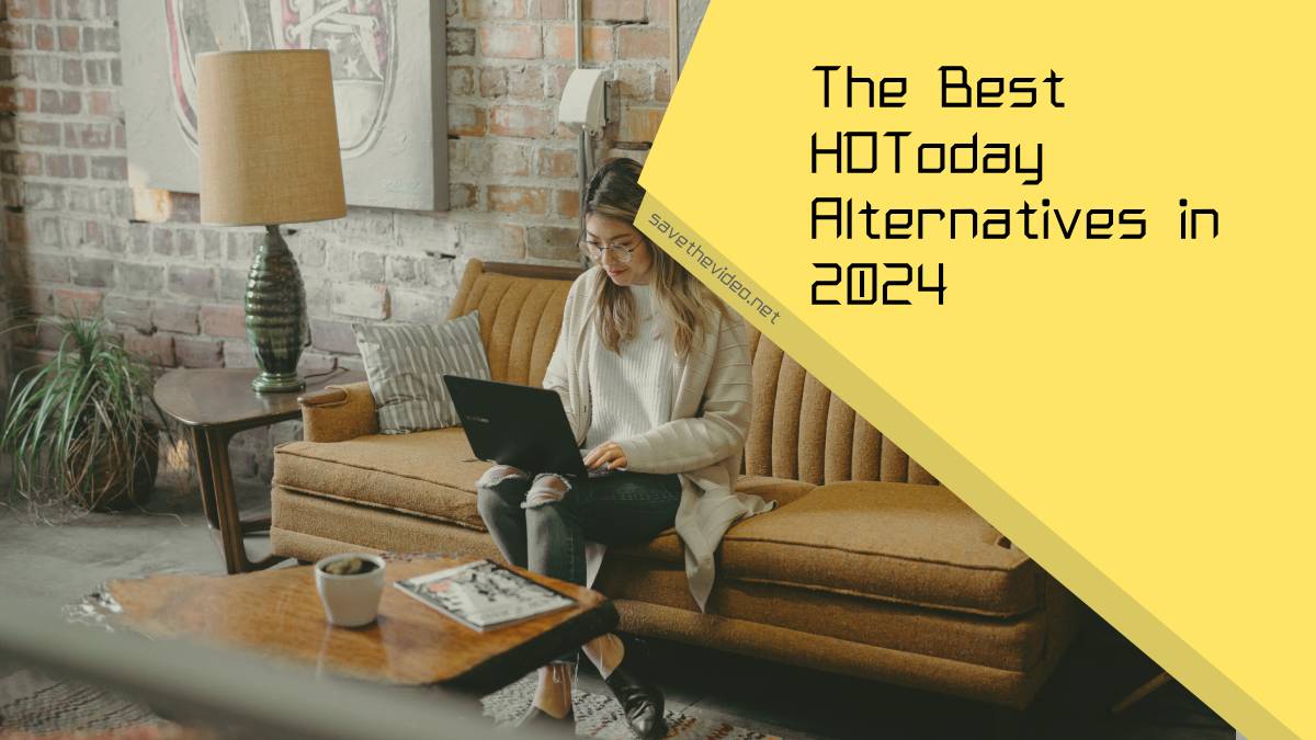 The Best HDToday Alternatives in 2024