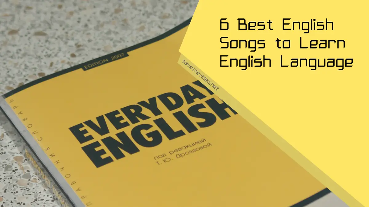6 Best English Songs to Learn English Language