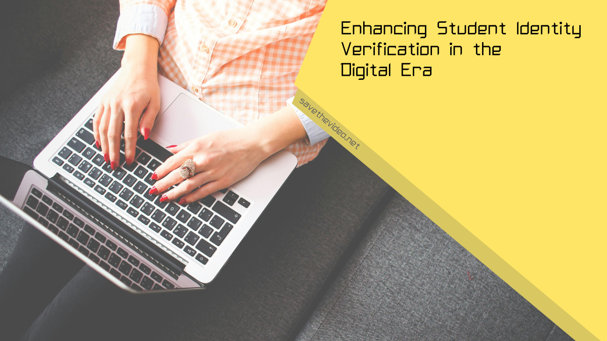 Enhancing Student Identity Verification in the Digital Era