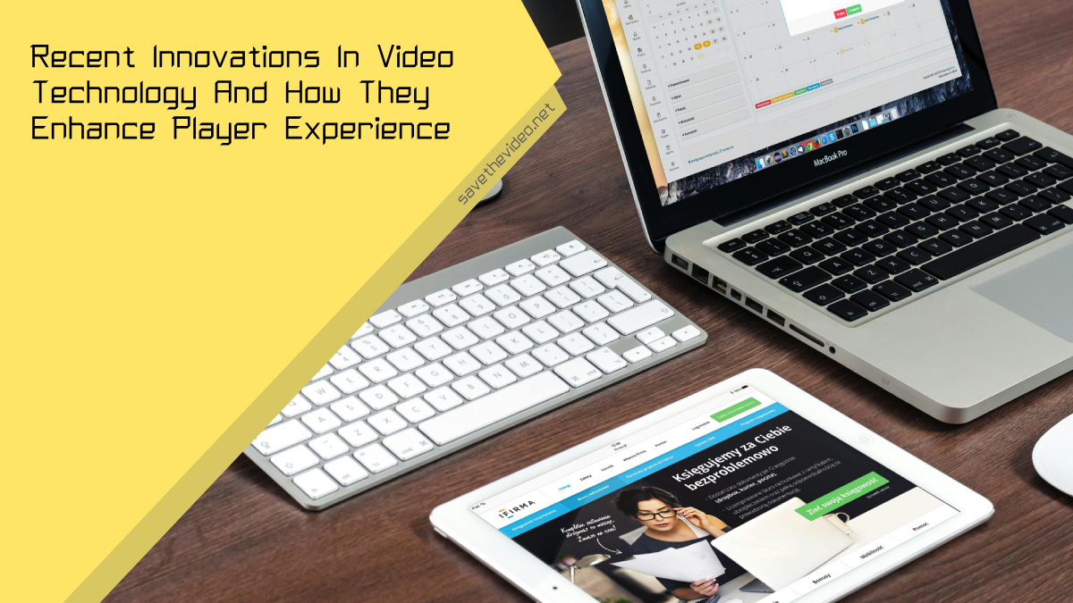 Recent Innovations In Video Technology And How They Enhance Player Experience
