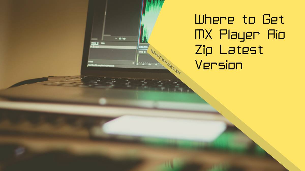 Where to Get MX Player Aio Zip Latest Version