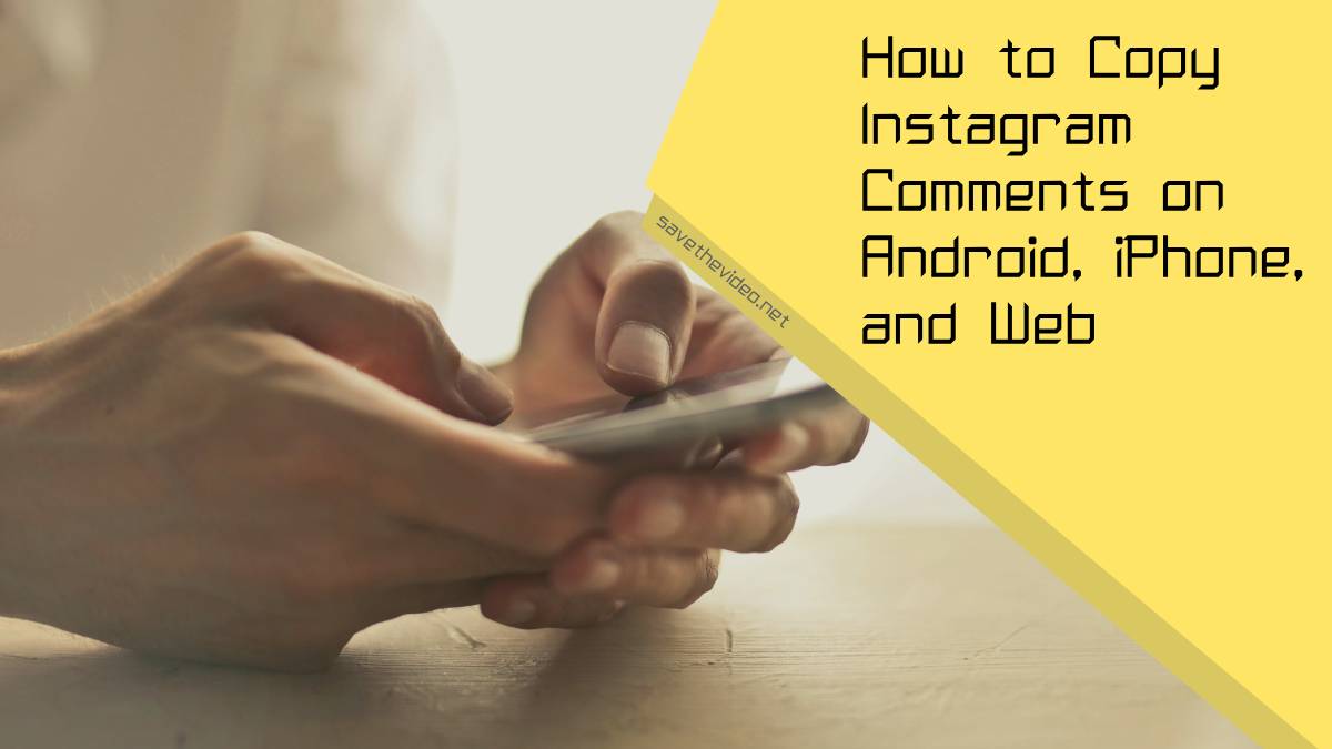 How to Copy Instagram Comments on Android, iPhone, and Web