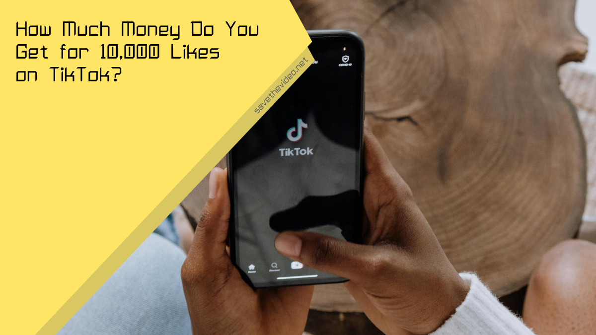 How Much Money Do You Get for 10,000 Likes on TikTok?