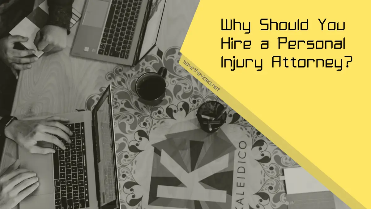 Why Should You Hire a Personal Injury Attorney?