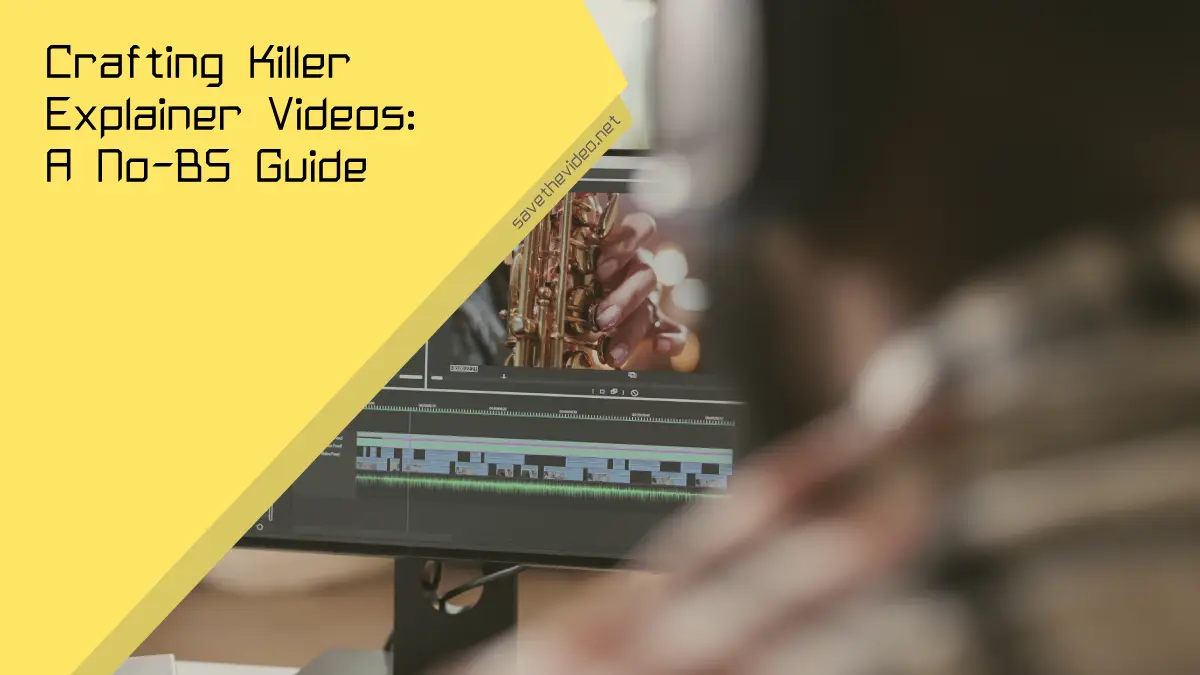 Crafting Killer Explainer Videos: A No-BS Guide