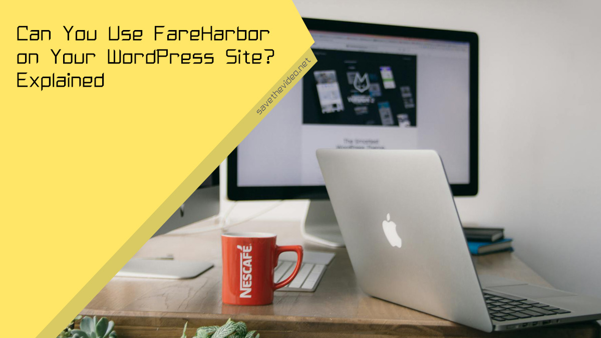 Can You Use FareHarbor on Your WordPress Site? Explained